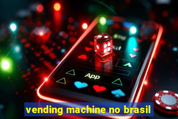 vending machine no brasil